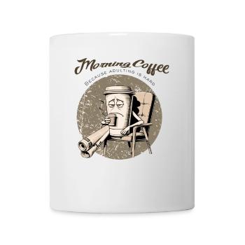 Morning Coffee – Because Adulting Is Hard - Mug - white - Front