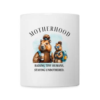 Motherhood – Raising Tiny Human Staying Unbothered - Tasse - Weiß - Vorne