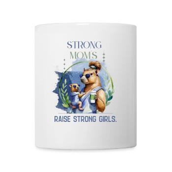 Strong Moms Raise Strong Girls - Tasse - Weiß - Vorne