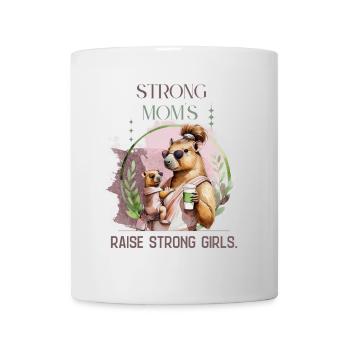 Strong Moms Raise Strong Girls – Calm Motherhood D - Mug - white - Front