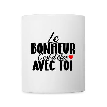 Le bonheur c'est d'être avec toi - Mug blanc - blanc - Devant