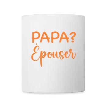 Papa veux tu épouser maman - demande mariage - Mug blanc - blanc - Devant