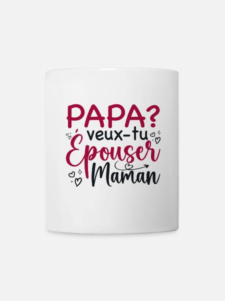 Papa veux tu épouser maman - demande mariage - Mug blanc - blanc