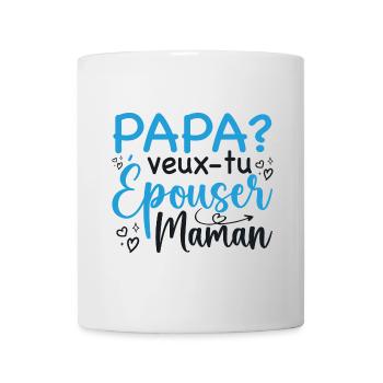 Papa veux tu épouser maman - demande mariage - Mug blanc - blanc - Devant
