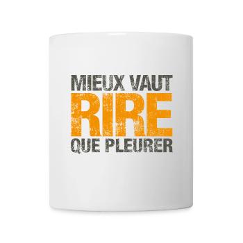 Mieux vaut rire que pleurer - Mug blanc - blanc - Devant