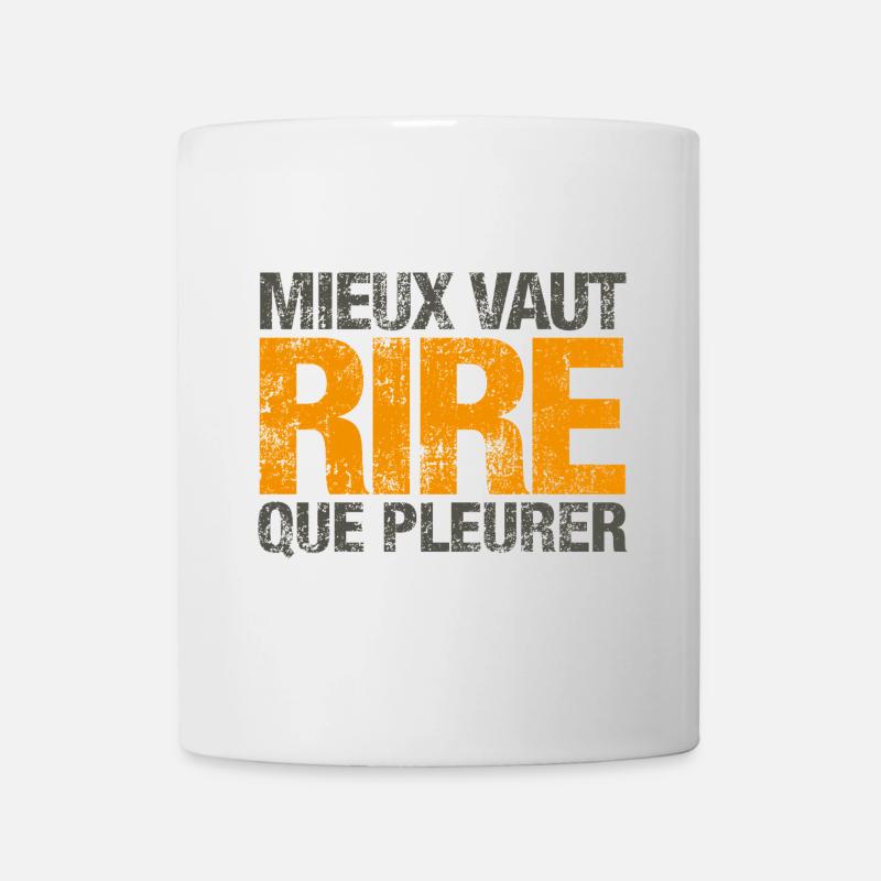 Mieux vaut rire que pleurer - Mug blanc - blanc