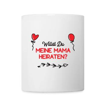 Willst Du Mama Heiraten Heiratsantrag Verlobung - Tasse - Weiß - Vorne
