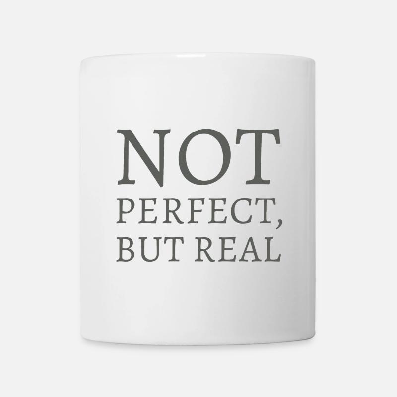 Not perfect, but real - Tasse - Weiß