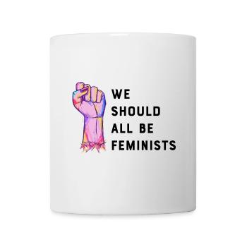 Wir sollten alle Feministinnen sein - Tasse - Weiß - Vorne