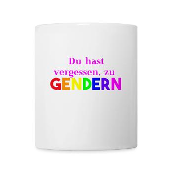 Du hast vergessen zu gendern Geschenkidee lustig - Tasse - Weiß - Vorne
