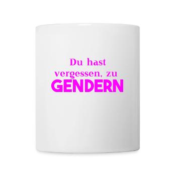 Du hast vergessen zu gendern Geschenkidee lustig - Tasse - Weiß - Vorne