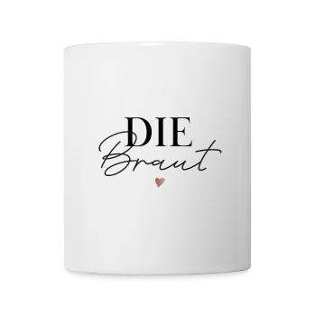 DIE Braut Schriftzug - Tasse - Weiß - Vorne