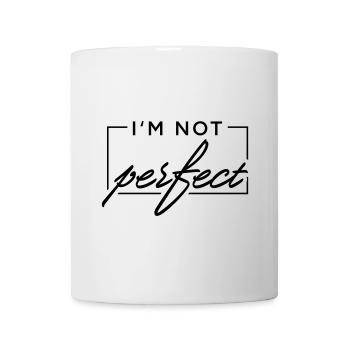 I m not perfect - Tasse - Weiß - Vorne