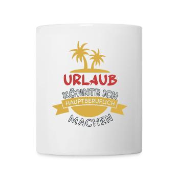 Lustige Spruch Geschenk für Urlauber - Tasse - Weiß - Vorne