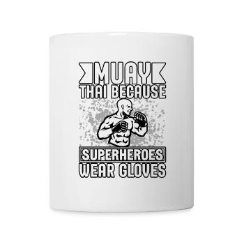 Muay Thai because superheroes wear gloves - Mug - white - Front
