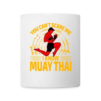 You can't scare me I know Muay Thai - Mug - white - Front