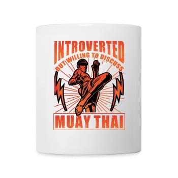 Introverted but willing to discuss Muay Thai - Mug - white - Front