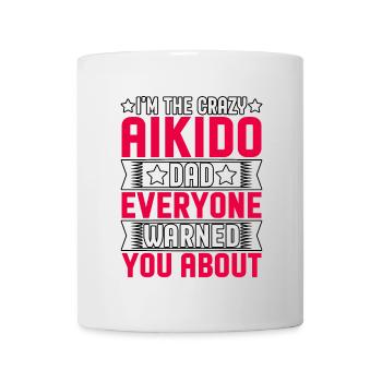 Ich bin der verrückte Aikido-Vater, vor dem dich alle gewarnt haben - Tasse - Weiß - Vorne