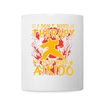 Ich brauche keine Therapie, ich brauche nur Aikido - Tasse - Weiß - Vorne