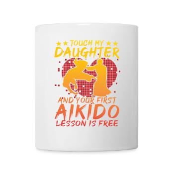 Touch my Daughter und deine erste Aikido-Stunde - Tasse - Weiß - Vorne