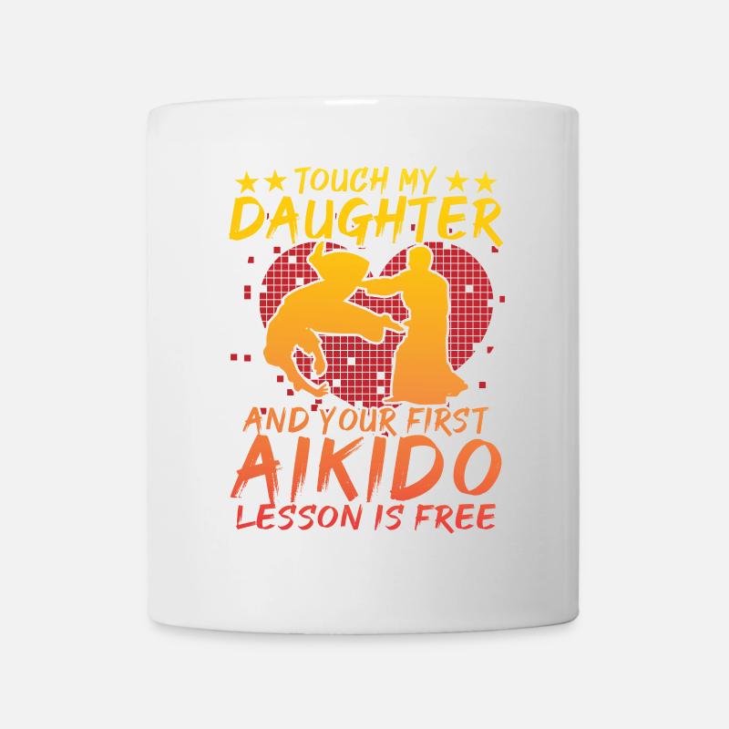 Touch my Daughter und deine erste Aikido-Stunde - Tasse - Weiß