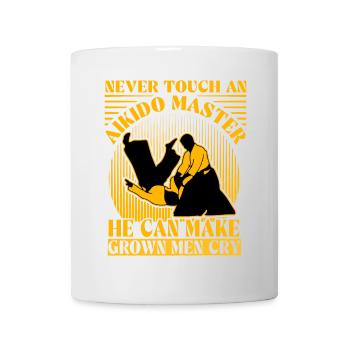 Never touch an Aikido Master he can make grown men - Mug - white - Front