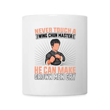 Never touch a Wing Chun Master he can make grown - Mug - white - Front