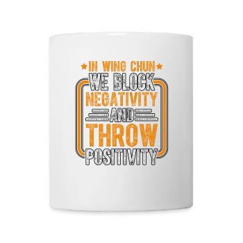 Dans le Wing Chun, nous bloquons la négativité et lançons du positiv - Mug blanc - blanc - Devant