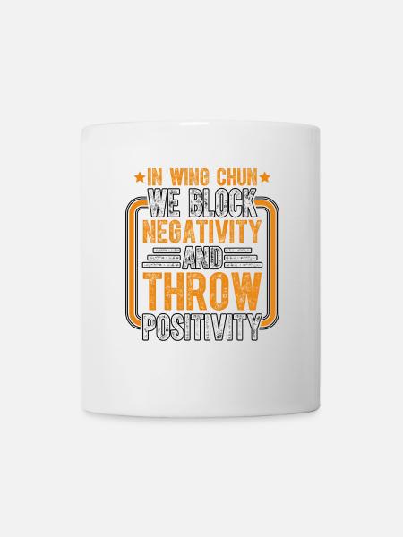 Dans le Wing Chun, nous bloquons la négativité et lançons du positiv - Mug blanc - blanc