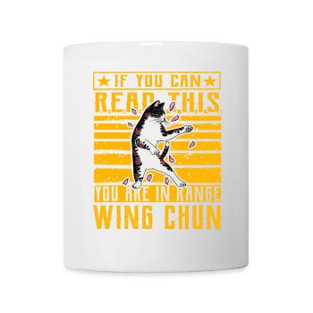 Wenn Sie dies lesen können, befinden Sie sich in Reichweite von Wing Chun - Tasse - Weiß - Vorne