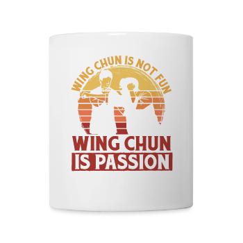 Wing Chun is not fun Wing Chun is passion - Mug - white - Front