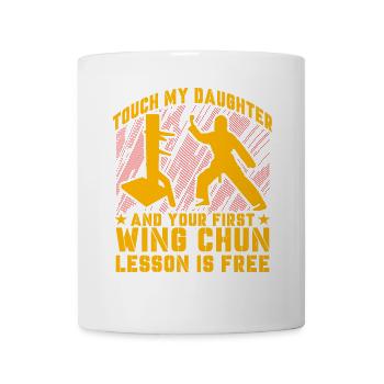 Touch my Daughter und deine erste Wing Chun Lektion - Tasse - Weiß - Vorne