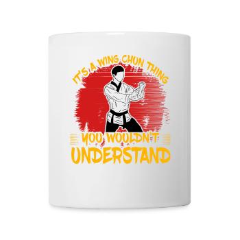 It's a Wing Chun thing you wouldn't understand - Mug - white - Front