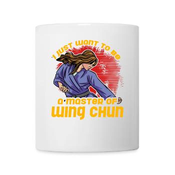 I just want to be a Master of Wing Chun - Mug - white - Front