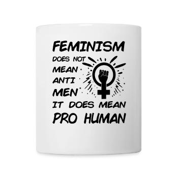 Feminismus bedeutet nicht gegen Männer, es bedeutet menschlich - Tasse - Weiß - Vorne