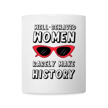 Gut erzogene Frauen schreiben selten Geschichte - Tasse - Weiß - Vorne