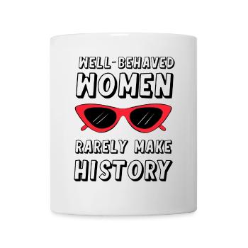 Gut erzogene Frauen schreiben selten Geschichte - Tasse - Weiß - Vorne