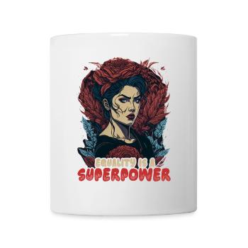Gleichheit ist eine Superkraft - Tasse - Weiß - Vorne