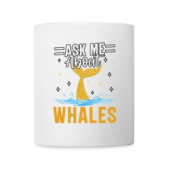 Fragen Sie mich nach Walen - Tasse - Weiß - Vorne