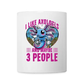 Ich mag Axolotl und vielleicht 3 Personen - Tasse - Weiß - Vorne