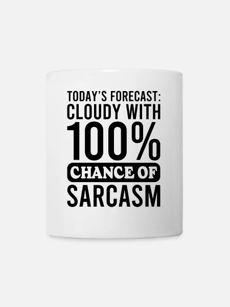Today's Forecast 100% Chance Of Sarcasm Funny - Mug - white