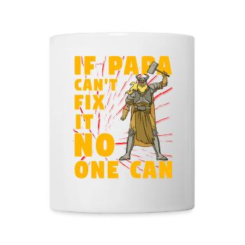 Wenn Papa es nicht reparieren kann, kann es niemand - Tasse - Weiß - Vorne