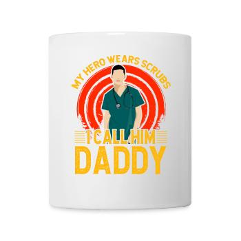 Mein Held trägt Kittel, ich nenne ihn Daddy - Tasse - Weiß - Vorne