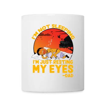 I'm not sleeping I'm just resting my eyes Dad - Mug - white - Front