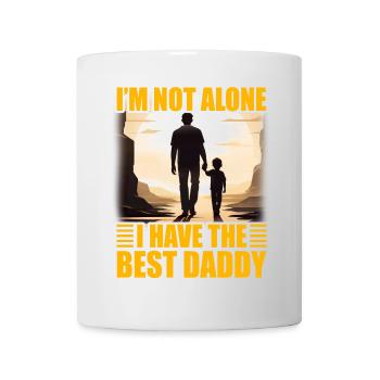 Ich bin nicht allein, ich habe den besten Daddy - Tasse - Weiß - Vorne