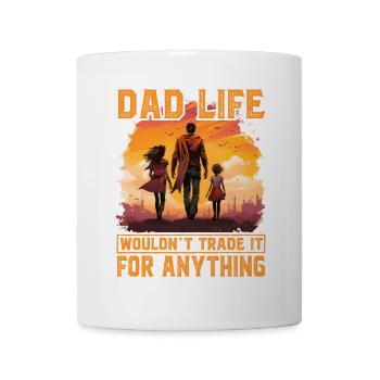 Dad Life würde es gegen nichts eintauschen - Tasse - Weiß - Vorne