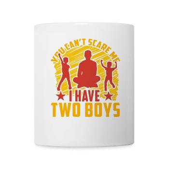 Du kannst mich nicht erschrecken, ich habe zwei Jungs - Tasse - Weiß - Vorne