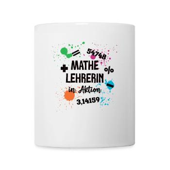 Mathe Lehrerin in Aktion Lehrerinnen Mathematik - Tasse - Weiß - Vorne