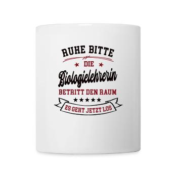 Ruhe Bitte Die Biologielehrerin Betritt Den Raum - Tasse - Weiß - Vorne
