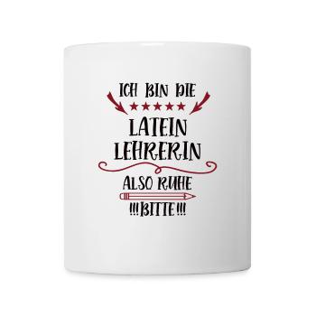 Lateinlehrerin Lehrerin Spruch Fremdsprache Lustig - Tasse - Weiß - Vorne